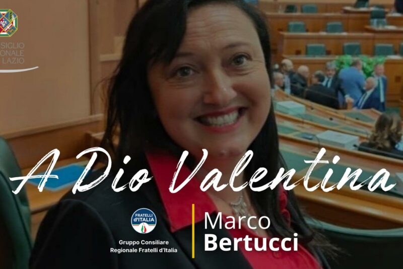Regione Lazio, Bertucci (FDI): “La morte di Valentina Paterna è un dolore enorme”